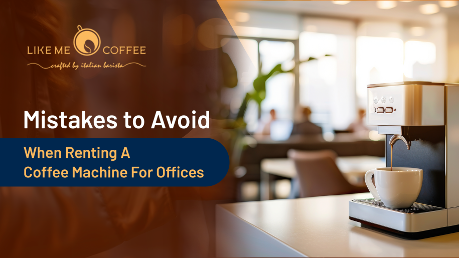 Mistakes to Avoid When Renting a Coffee Machine Office